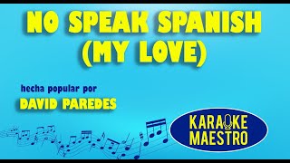 No Speak Spanish My Love  David Paredes [upl. by Lleneg665]