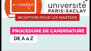 Paris Saclay ECandidats Inception pour Masters  Procédure de candidature de A à Z [upl. by Atikir]