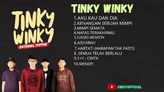 FULL ALBUM TINKY WINKY [upl. by Idnyl588]