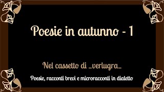 Poesie in autunno  1 [upl. by Zacherie]