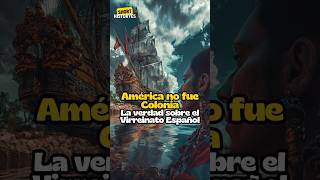 América no fue colonia ¡Descubre la verdadera historia del virreinato🌎shorts virreinato history [upl. by Mirabella]