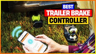 Best Trailer Brake Controller 2023 with Top 6 Picks Watch Before You Buy [upl. by Winthrop499]