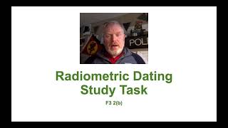 Radiometric Dating Study Task [upl. by Fanechka826]