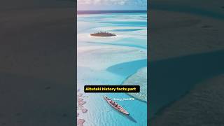 Aitutaki Paradise island aitutaki island polynesian usa historyfac history facts [upl. by Tuinenga]