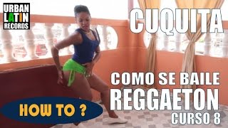 COMO SE BAILE REGGAETON CUBANO ► CLASE DE BAILE 8 ► REGGAETON 2017 CHOREOGRAPHY ► CON CUQUITA [upl. by Onil]