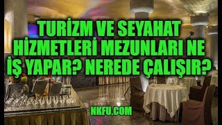 Turizm Seyahat Hizmetleri Mezunları Ne İş Yapar Nerede çalışır [upl. by Sedaiuqlem52]