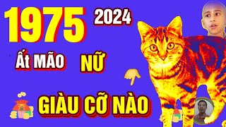 🔴 TỬ VI 2024 Tử Vi Tuổi ẤT MÃO 1975 Nữ Mạng năm 2024 Trời Ban Lộc PHÁT TÀI CỰC MẠNH GIÀU TO [upl. by Blunk503]