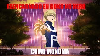 Reencarnado en Boku No Hero con el Quirk de monoma Capitulo 1 [upl. by Hyrup387]