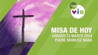 Misa de hoy ⛪ Sábado 23 Marzo de 2024 Padre Mariusz Maka TeleVID MisaDeHoy Misa [upl. by Nilved346]