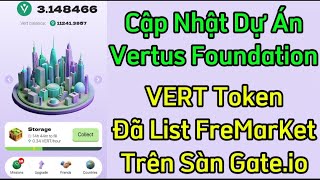 Cập Nhật Dự Án Vertus Foundation VERT Token Đã List FreMarKet Trên Sàn Gateio [upl. by Casper338]