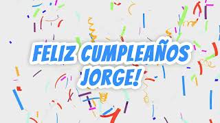 Cumpleaños Feliz Jorge  HighQuality Happy Birthday Song for Jorge 🎂  Spanish amp English Version [upl. by Wyatt653]