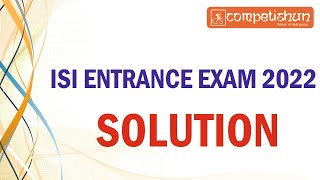 ISI ENTRANCE EXAM 2022 SOLUTION UGA  COMPETISHUN  Paper solution of Indian Statistical Institute [upl. by Modla]