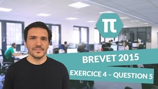 Exercice 4 Question 5  Corrigé Maths Brevet 2015 [upl. by Yot]