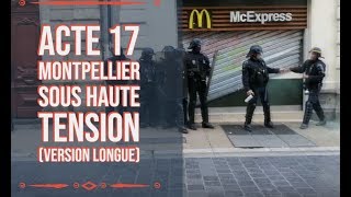 Acte 17 Gilets jaunes Montpellier  Forte tension et vandalisme version longue [upl. by Cordy]