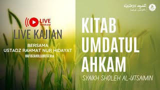 SYARAH UMDATUL AHKAM  USTADZ RAHMAT NUR HIDAYAT HAFIDZHAHULLAHU TAALA [upl. by Schaaff297]