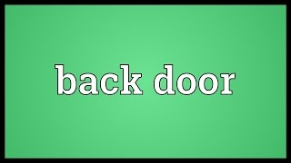 Back door Meaning [upl. by Atiniv]