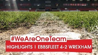 HIGHLIGHTS  Ebbsfleet United 4 Wrexham 2 [upl. by Emerald]