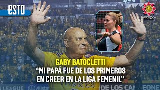 Gaby hija de Osvaldo Batocletti recuerda el apoyo de su padre al futbol femenil en México [upl. by Honig]