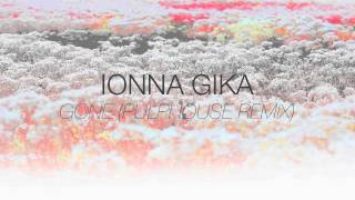 Ioanna Gika  Gone Pulphouse Remix [upl. by Llirpa]