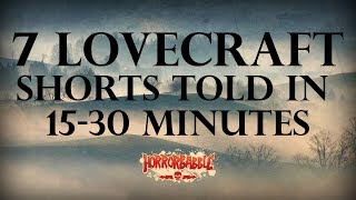 quot7 Lovecraft Shorts Told in 1530 Minutesquot by H P Lovecraft  A HorrorBabble Production [upl. by Schaper]