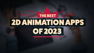 The Best 2D Animation Apps of 2023 [upl. by Marchese]