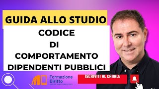 CODICE DI COMPORTAMENTO PUBBLICI DIPENDENTI  LA GUIDA OPERATIVA [upl. by Ellednahs]