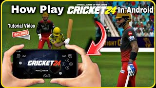 How To Play Cricket 24 Game In Android Phone  Cricket 24 [upl. by Teddy]