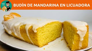 Cómo Hacer BUDÍN HÚMEDO DE MANDARINA en Licuadora Fácil y Económico  MONO 1981 [upl. by Kenay]