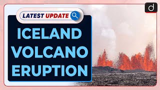 Iceland Volcano Eruption  Latest Update  Drishti IAS English [upl. by Marcelle]