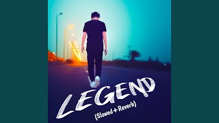 Legend SlowedReverb [upl. by Viviene]