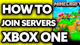 How To Join Servers in Minecraft XBOX One 2024  Step by Step [upl. by Nalon]