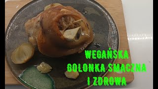 Wegańska golonka  Idealny przepis na pieczona golonkę z piekarnika [upl. by Yelnik76]