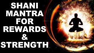 SHANI MANTRA FOR STRENGTH amp REWARDS  VERY POWERFUL [upl. by Shel313]