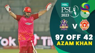 Azam Khan Incredible 97 Off 42 Balls  Quetta vs Islamabad  Match 13  HBL PSL 8  MI2T [upl. by Treble5]