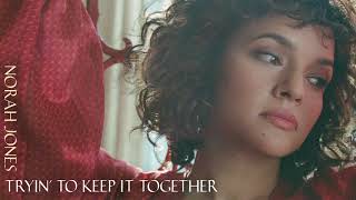 Norah Jones  Tryin to Keep It Together Official Audio [upl. by Prager]