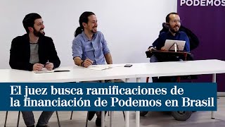 El juez busca ramificaciones de la financiación de Podemos en Brasil y sospecha de Monedero [upl. by Gail]