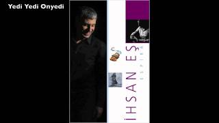 İhsan Eş  Yedi yedi onyedi ihsanes [upl. by Tonie]