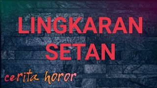 LINGKARAN SETAN ALUR CERITA HOROR [upl. by Sclar]