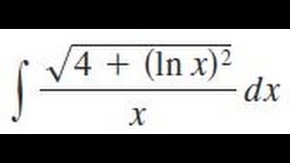 Integrate sqrt4  ln x2x dx [upl. by Mattox]