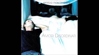 ENRICO NASCIMBENI  Amori Disordinati 2002 FULL ALBUM [upl. by Avalsorim107]