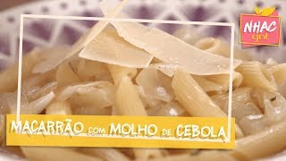 Macarrão com molho de cebola  Rita Lobo  Cozinha Prática [upl. by Ansel]