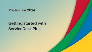 E1 Getting started with ServiceDesk Plus  Masterclass 2024 [upl. by Edgard]