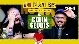 No Blasters 094 Vs Colin Geddis [upl. by Aititel]