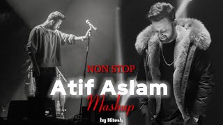 Atif Aslam Mashup  Khant Nitesh  Tu Jane Na  Tera Hone Laga Hoon [upl. by Oicafinob]