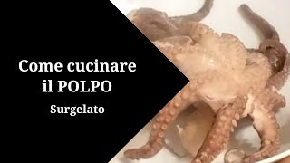 Come cucinare il polpo surgelato 😀 Polpo morbidissimo [upl. by Leelahk]