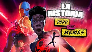 LA HISTORIA con MEMES de SPIDERMAN ACROSS THE SPIDERVERSE [upl. by Irbua889]