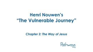 Henri Nouwens quotThe Vulnerable Journeyquot Chapter 2 The Way of Jesus [upl. by Kcirdde395]