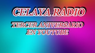 TERCER ANIVERSARIO DE CELAYA RADIO 28102022 [upl. by Quintana110]