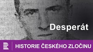 Historie českého zločinu Desperát [upl. by Ettenej727]