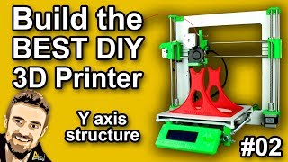 Build the BEST DIY 3D Printer  Y axis structure 02 [upl. by Artemisa]